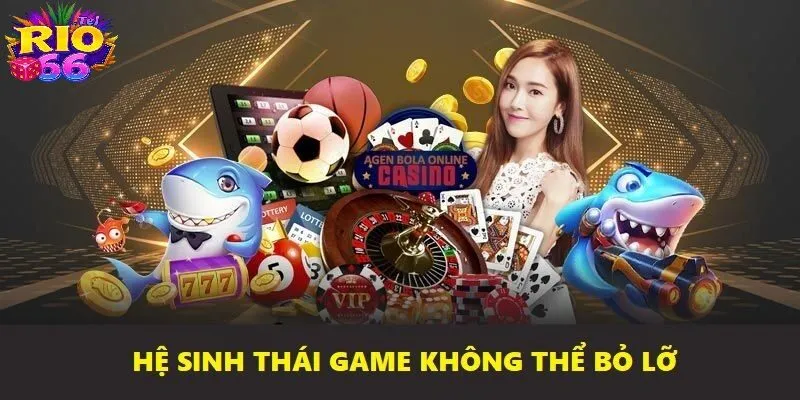 TRANG CHỦ 29 Hệ sinh thái game không thể bỏ lỡ